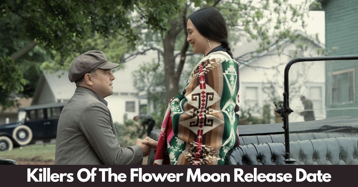 Killers Of The Flower Moon Release Date