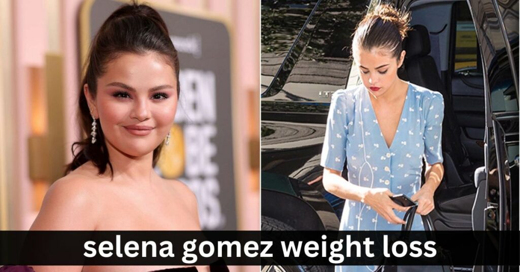 Selena Gomez Weight Loss