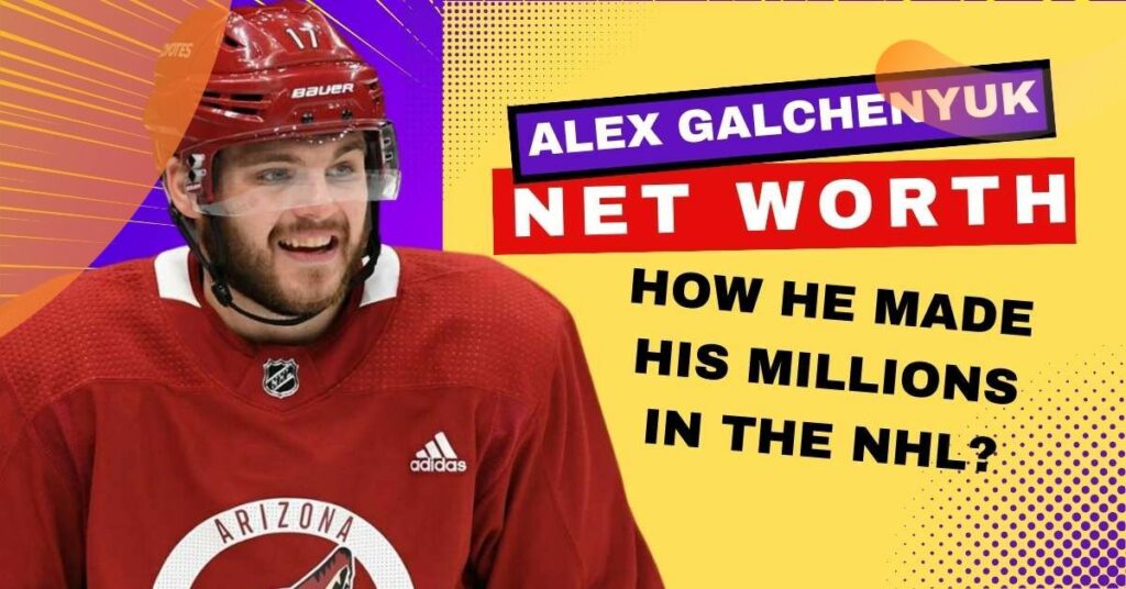 Alex Galchenyuk Net Worth