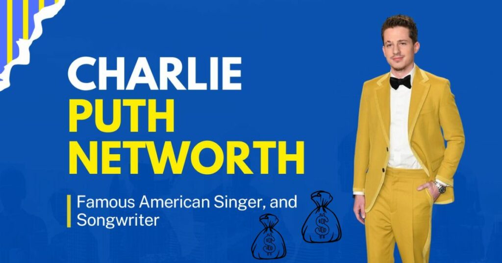 Charlie Puth Net Worth