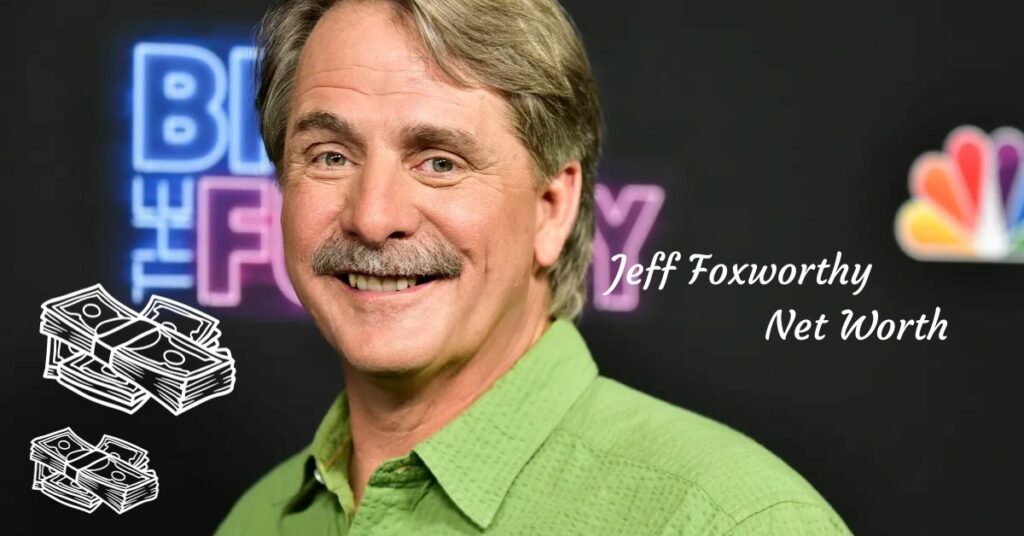 Jeff Foxworthy Net Worth