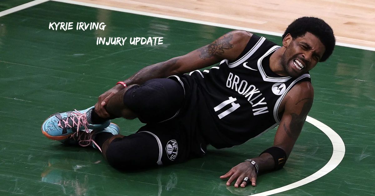 Kyrie Irving Injury Update