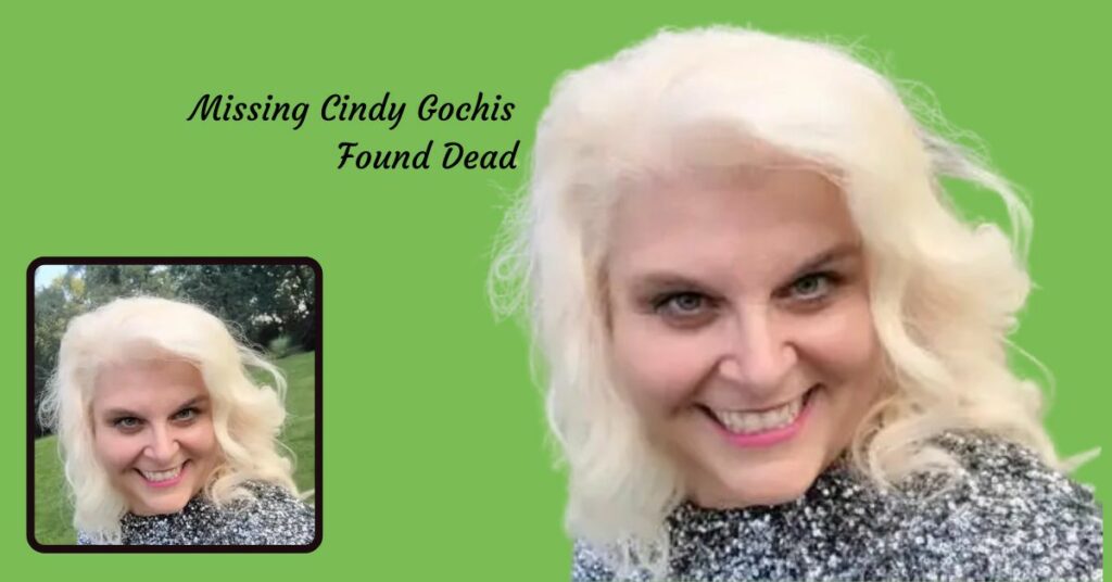 Missing Cindy Gochis Found Dead