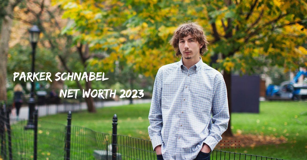 Parker Schnabel Net Worth 2023