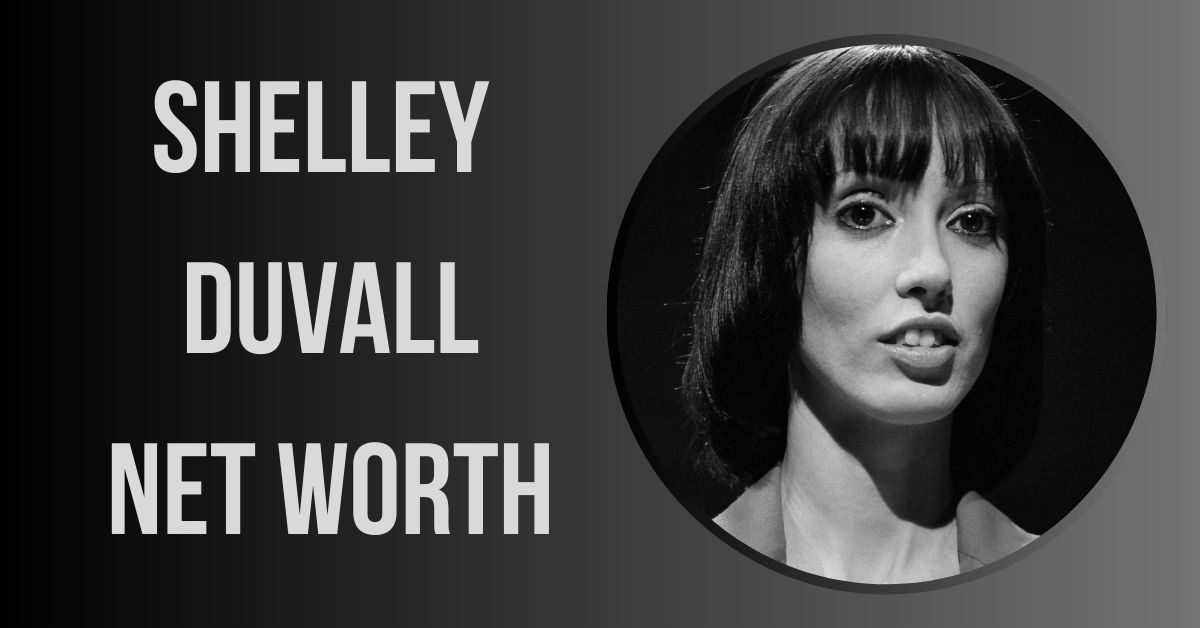 Shelley Duvall Net Worth in 2023 The Iconic Actress Who Overcame