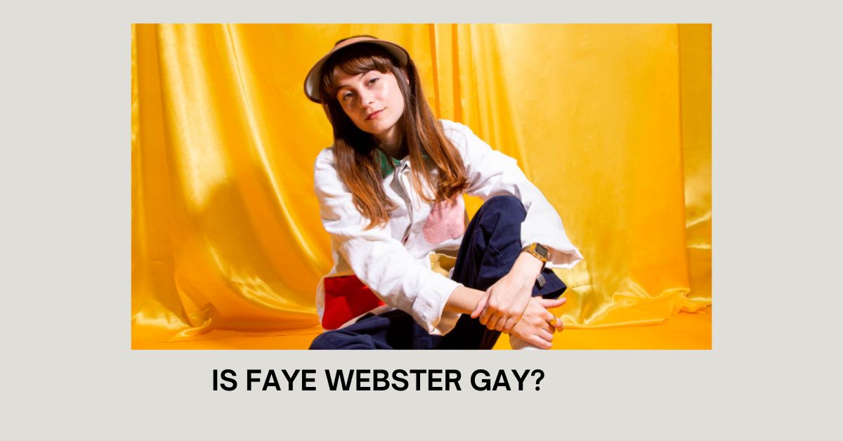 Is Faye Webster Gay?