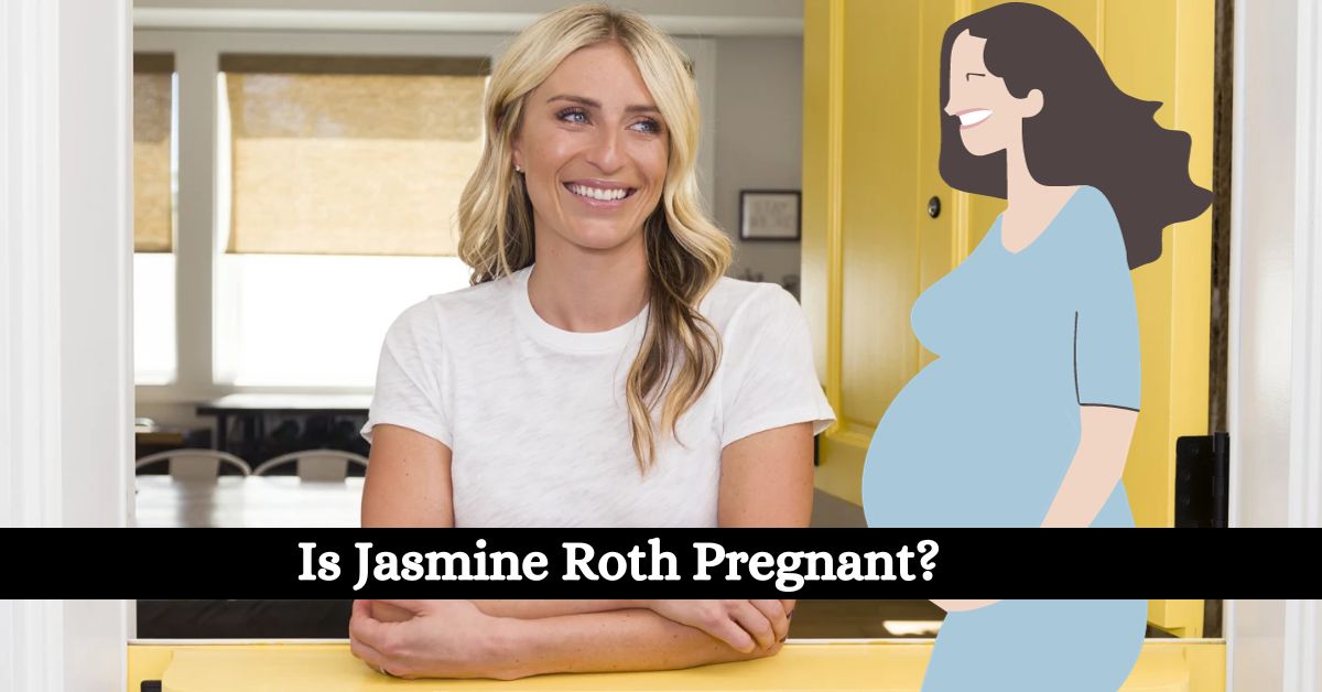 Is Jasmine Roth Pregnant?