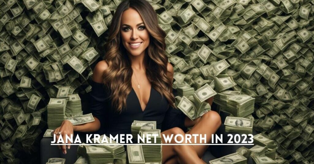 Jana Kramer Net Worth in 2023