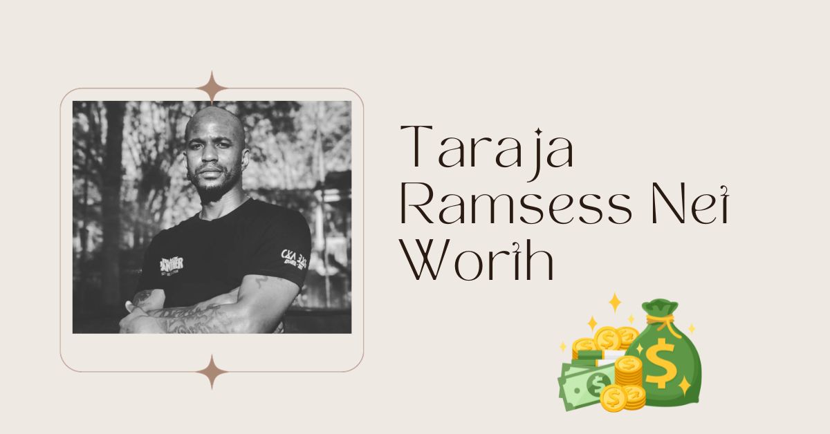 Taraja Ramsess Net Worth